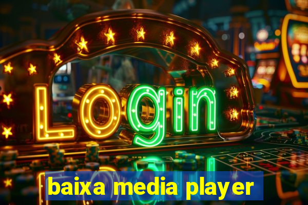 baixa media player